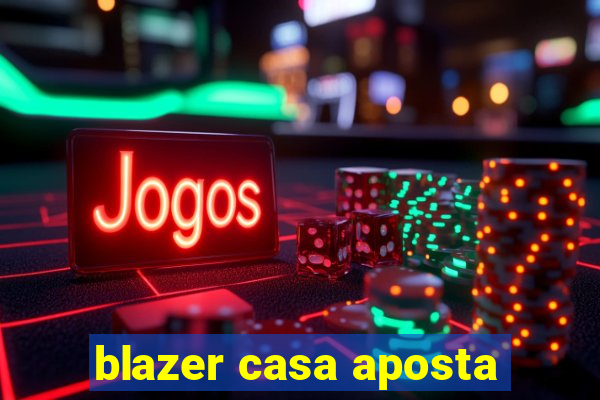 blazer casa aposta